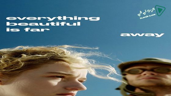 فيلم Everything Beautiful Is Far Away 2017 مترجم